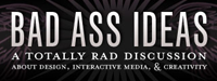 Badd Ass Ideas